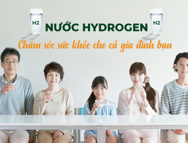 Uống nước Hydrogen cải thiện sức khỏe cho cả gia đình bạn như thế nào?