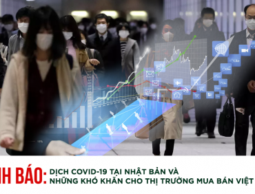 Dịch Covid-19 tại Nhật Bản và những khó khăn cho thị trường mua bán Việt Nam